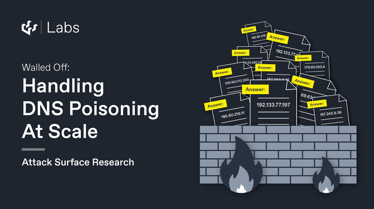 Walled Off: Handling DNS Poisoning At Scale