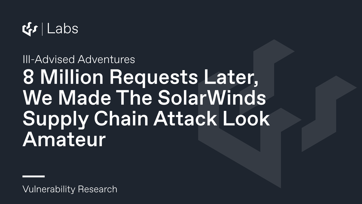 8 Million Requests Later, We Made The SolarWinds Supply Chain Attack Look Amateur