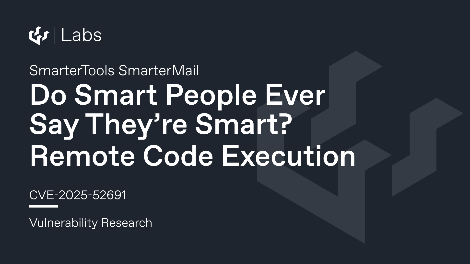 Do Smart People Ever Say They’re Smart? (SmarterTools SmarterMail Pre-Auth RCE CVE-2025-52691)