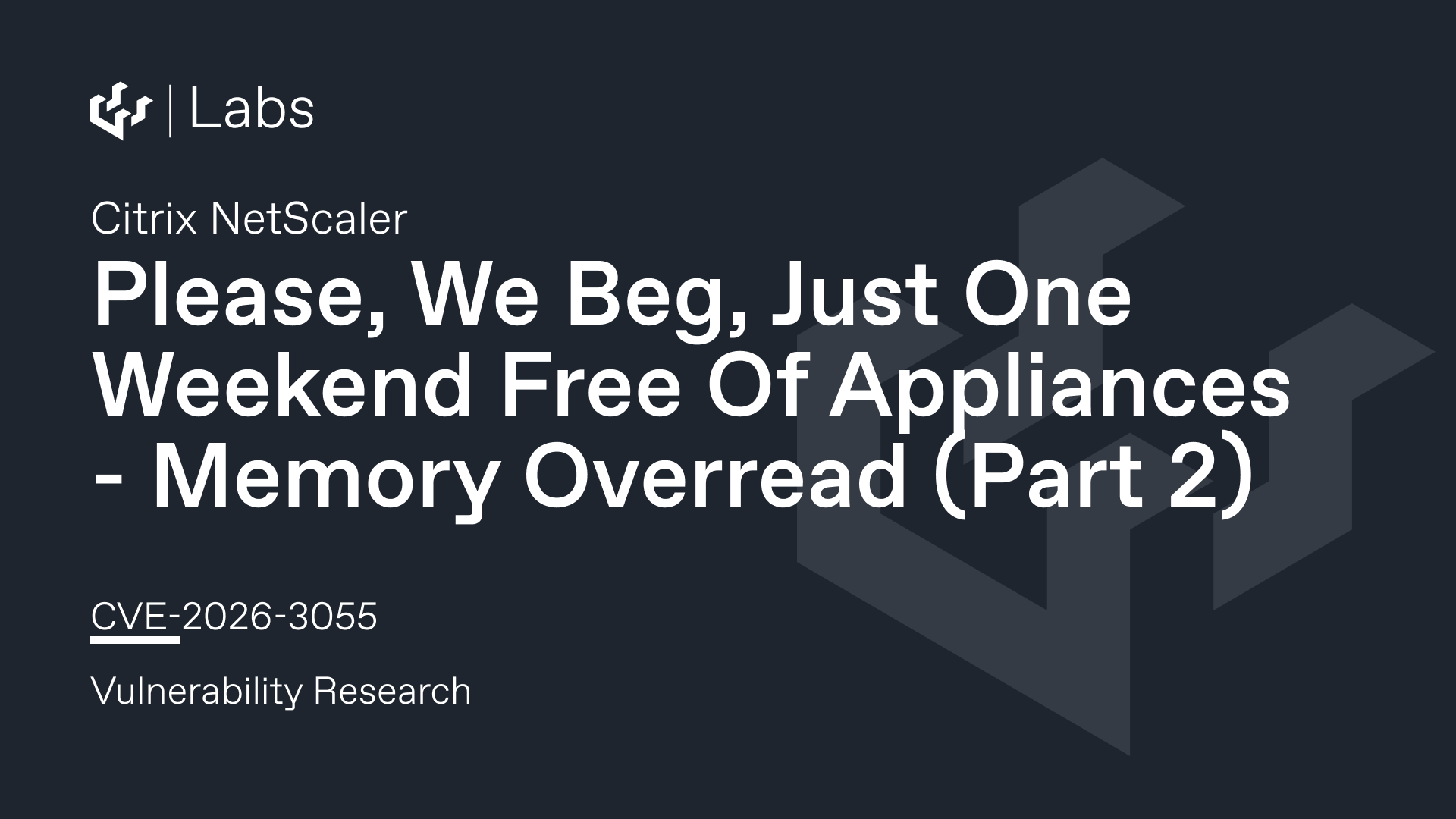Please, We Beg, Just One Weekend Free Of Appliances (Citrix NetScaler CVE-2026-3055 Memory Overread Part 2)